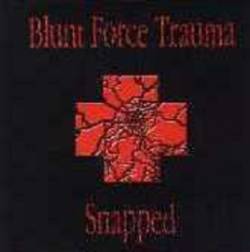 Blunt Force Trauma (USA-1) : Snapped